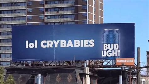 budlight billboard|Bud Light Billboards Reading ‘LOL Crybabies’ Are。